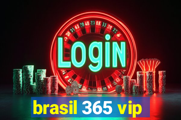 brasil 365 vip